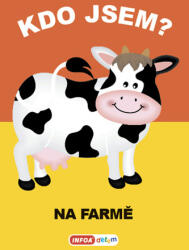 Cine sunt eu? - La fermă (ISBN: 9788075479075)