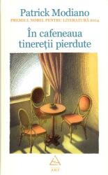 In cafeneaua tineretii pierdute - Patrick Modiano (ISBN: 9786067101485)