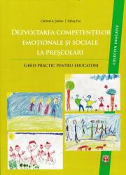 Dezvoltarea competențelor emoționale și sociale la preșcolari - Ghid practic pentru educatori (ISBN: 9789737973993)