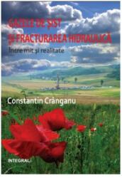 Gazele de sist si fracturarea hidraulica. Intre mit si realitate - Constantin Cranganu (ISBN: 9789738209220)