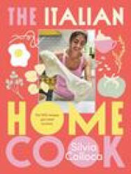 The Italian Home Cook - Colloca, Silvia (ISBN: 9781760988470)