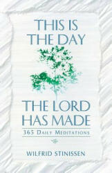 This is the Day the Lord Has Made - Wilfrid Stinissen (ISBN: 9780764805943)