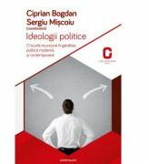 Ideologii politice. O scurta incursiune in gandirea politica si contemporana - Bogdan Ciprian, Sergiu Miscoiu (ISBN: 9786068622873)