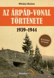 Az árpád-vonal története 1939-1944 - fűzött (ISBN: 9786155374135)