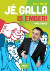 Jé, Galla is ember! (2014)