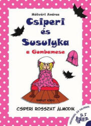 Csiperi és Susulyka - A Gombamese - Csiperi rosszat álmodik (2014)