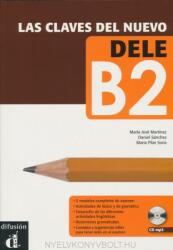 Las claves del nuevo DELE B2 - María José Martínez, Daniel Sánchez, María Pilar Soria (ISBN: 9788484436591)