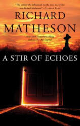 A Stir of Echoes - Richard Matheson (ISBN: 9780765308719)