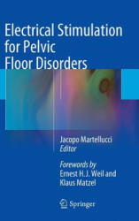 Electrical Stimulation for Pelvic Floor Disorders - Jacopo Martellucci (2014)
