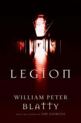 William Peter Blatty - Legion - William Peter Blatty (ISBN: 9780765327130)