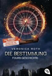 Die Bestimmung - Fours Geschichte (ISBN: 9783570310564)