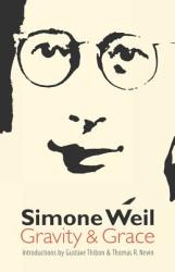 Gravity and Grace - Simone Weil (1997)