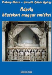 Nápoly középkori magyar emlékei (ISBN: 9786155037160)