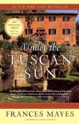 Under the Tuscan Sun - Frances Mayes (ISBN: 9780767900386)
