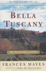 Bella Tuscany - Frances Mayes (ISBN: 9780767902847)