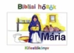 BIBLIAI HŐSÖK - MÁRIA (2014)