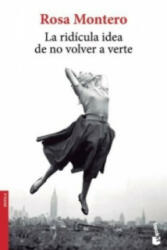 La ridicula idea de no volver a verte - Rosa Montero (2014)