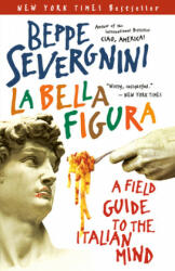 La Bella Figura - Beppe Severgnini (ISBN: 9780767914406)