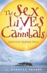 The Sex Lives of Cannibals - J. Maarten Troost (ISBN: 9780767915304)