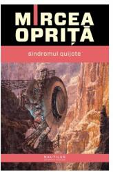 Sindromul Quijote (paperback) - Mircea Oprita (2014)