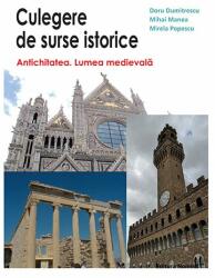Culegere de surse istorice. Antichitatea. Lumea medievala - Doru Dumitrescu (ISBN: 9786065356627)