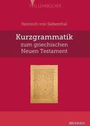 Kurzgrammatik zum griechischen Neuen Testament (ISBN: 9783765595790)