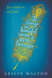 Strange and Beautiful Sorrows of Ava Lavender - Leslye Walton (2014)