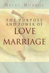 The Purpose and Power of Love and Marriage (ISBN: 9780768422511)