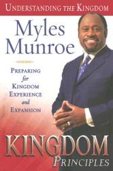 Kingdom Principles: Preparing for Kingdom Experience and Expansion (ISBN: 9780768423730)