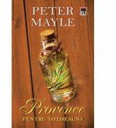 Provence pentru totdeauna - Peter Mayle (2014)