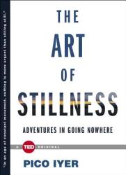 Art of Stillness - Pico Iyer (2014)