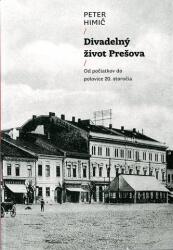 Divadelný život Prešova (ISBN: 9788089369775)