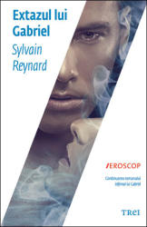 Extazul lui Gabriel. Continuarea romanului Infernul lui Gabriel - Sylvain Reynard (2014)