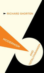 Modernism and Totalitarianism - Richard Shorten (2012)