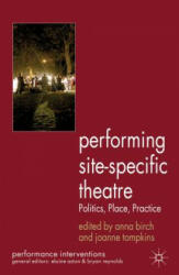 Performing Site-Specific Theatre - Anna Birch (2012)