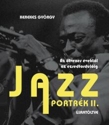 Jazzportrék II. Újratöltve - Az ötvenes évektől az ezredfordulóig (2014)
