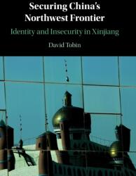 Securing China's Northwest Frontier (ISBN: 9781108488402)