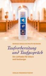 Taufvorbereitung und Taufgespräch - Markus Graulich, Ralph Weimann (ISBN: 9783791730523)