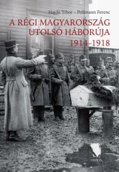 A régi Magyarország utolsó háborúja 1914-1918 (2014)