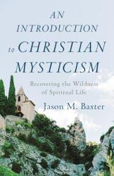 An Introduction to Christian Mysticism (ISBN: 9781540961228)