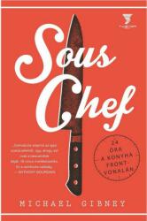 Sous Chef - 24 óra a konyha frontvonalán (ISBN: 9786158009775)