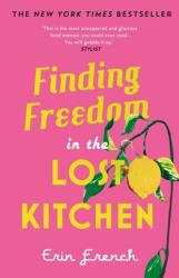 Finding Freedom in the Lost Kitchen - Erin French (ISBN: 9780711265349)