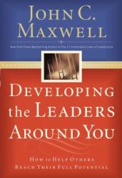 Developing the Leaders Around You - John C. Maxwell (ISBN: 9780785281115)