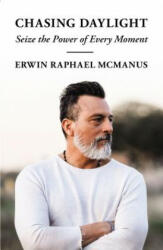 Chasing Daylight - Erwin Raphael McManus (ISBN: 9780785281139)