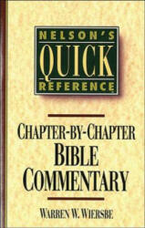 Nelson's Quick Reference Chapter-by-Chapter Bible Commentary - Warren W. Wiersbe (ISBN: 9780785282358)