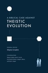 A Biblical Case against Theistic Evolution (ISBN: 9781433577031)