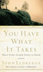 You Have What It Takes - John Eldredge (ISBN: 9780785288763)