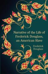 Relatarea vieții lui Frederick Douglass, un sclav american (ISBN: 9781915054807)