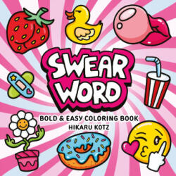 Swear Word: Bold and Easy Coloring Book (ISBN: 9780063514478)