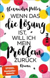 Wenn das die Lösung ist, will ich mein Problem zurück (ISBN: 9783492321624)